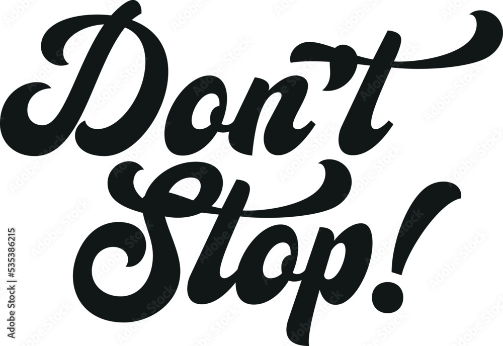 Hand-drawn motivation lettering phrase in modern calligraphy style. Hand-drawn motivation lettering phrase in modern calligraphy style.