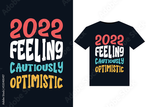 2022 feeling cautiously optimistic illustrations for print-ready T-Shirts design