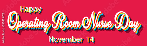 Happy Operating Room Nurse Day, November 14. Calendar of November Retro Text Effect, Vector design