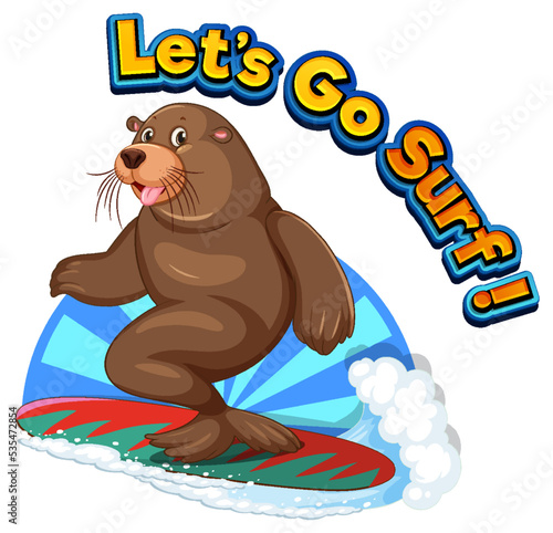 Sea lion cartoon character with let's go surf word