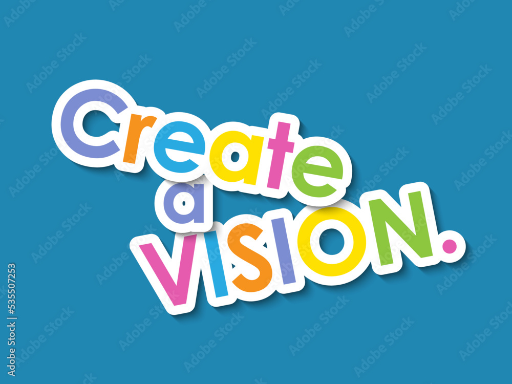 CREATE A VISION. colorful typography banner on blue background