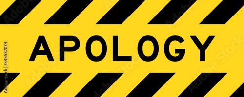 Yellow and black color with line striped label banner with word apology