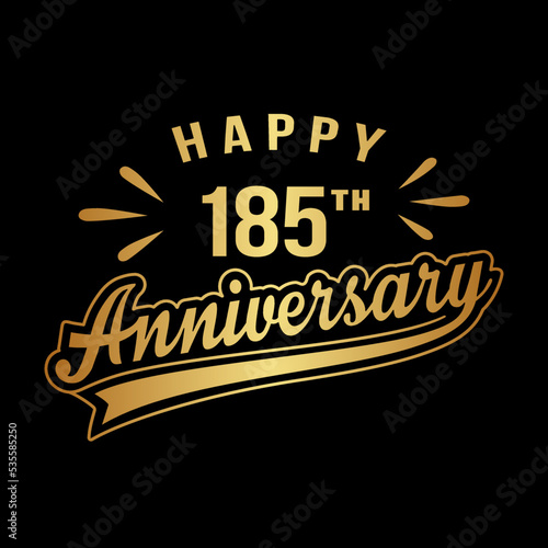 Happy 185th Anniversary. 185 years anniversary design template. Vector and illustration.
