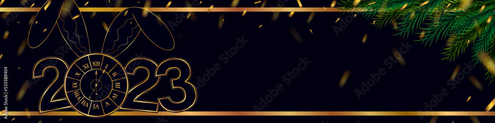 Happy New Year. Stylized numeral 2023 with a clock replacing zero and bunny ears as a symbol of the year. Golden inscription 2023 on a black background with fir branches. Website banner