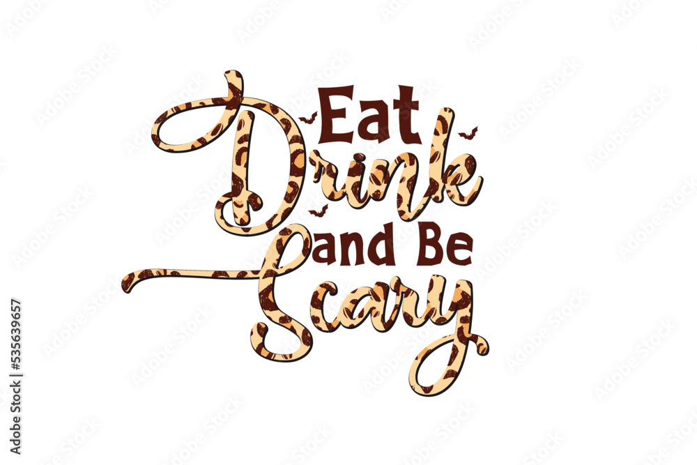 Eat Drink and be scary Typography Sublimation Design Eat Drink and be scary Typography Sublimation Design