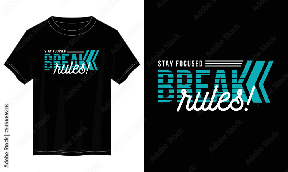 break the rules typography t shirt design, motivational typography t shirt design, inspirational quotes t-shirt design, vector quotes lettering  t shirt design for print