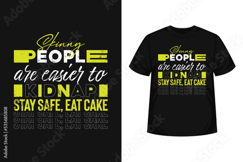 people eat cake modern typographic t-shirt, poster design. vector illustration logo text for business, print and advertising 