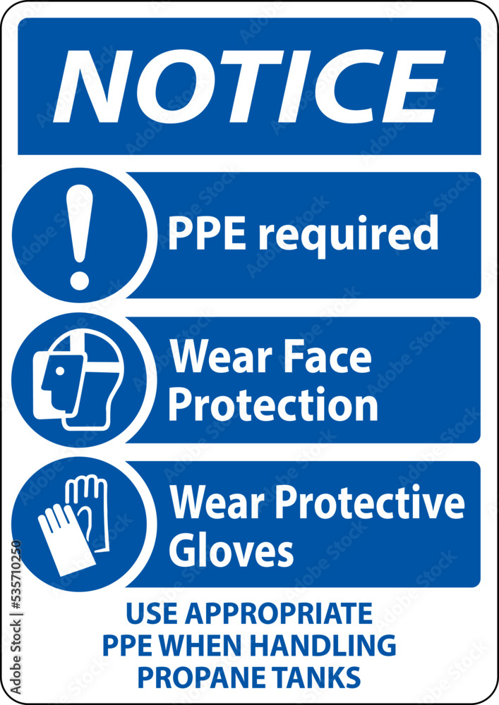Notice PPE Required When Handling Propane Tanks Sign Notice PPE Required When Handling Propane Tanks Sign