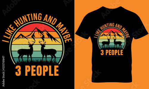  I like hunting and maybe 3 people. Hunting T-shirt design template.