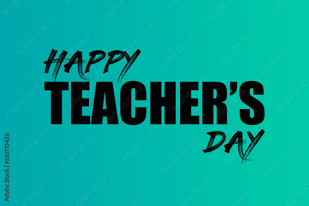 Happy Teachers Day with gradients background for happy teachers day and world teachers day. Happy Teachers Day with gradients background for happy teachers day and world teachers day.
