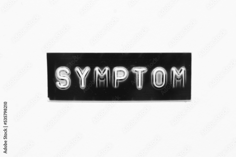 Black color banner that have embossed letter with word symptom on white paper background Black color banner that have embossed letter with word symptom on white paper background