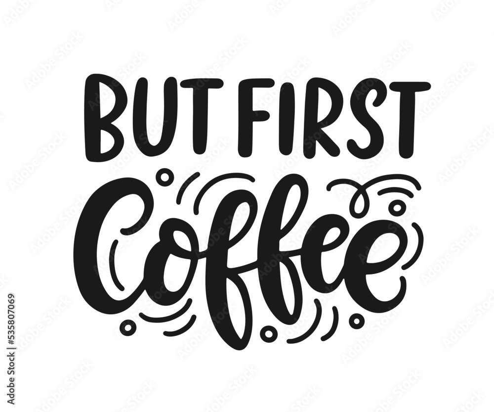 But First Coffee hand written lettering But First Coffee hand written lettering