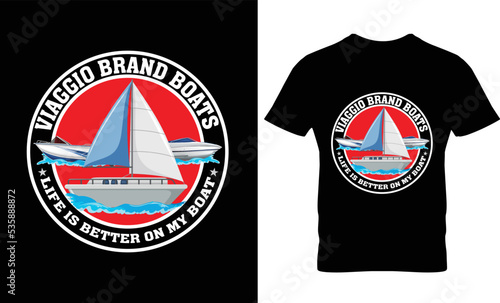 viaggio brand boats life is better on my boat t-shirt.