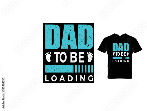 dad to be loading...t-shirt design template
