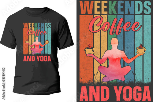 Weekends coffee and yoga t shirt design.