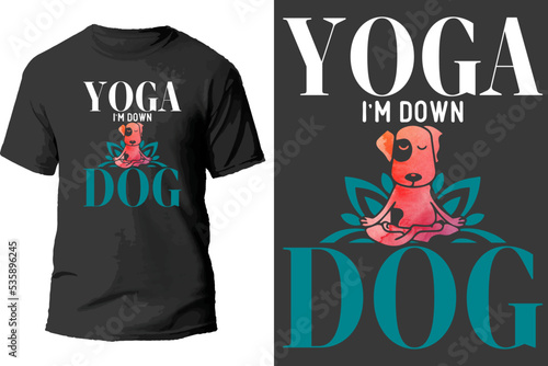 Yoga i'm down dog t shirt design.