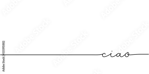 Ciao word - continuous one line with word. Minimalistic drawing of phrase illustration.