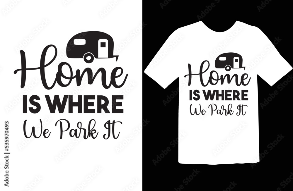 Home is Where We Park It svg design Home is Where We Park It svg design