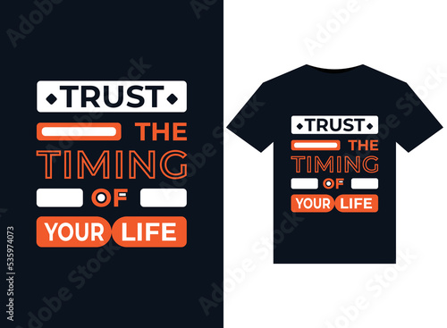 Trust the timing of your life illustrations for print-ready T-Shirts design
