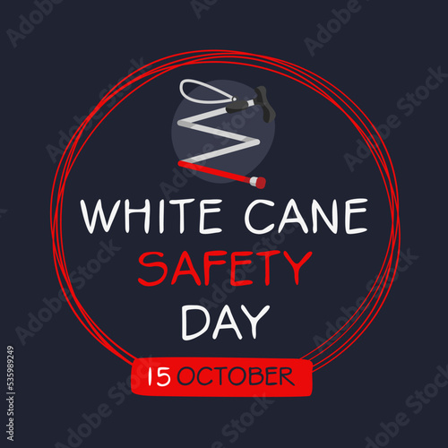 White Cane Safety Day, held on 15 October.