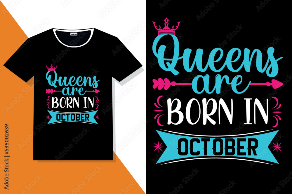 Popular phrase queens are born in October, queens Are Born quotes t shirt designs Popular phrase queens are born in October, queens Are Born quotes t shirt designs