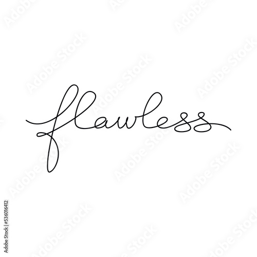 Calligraphic handwriting vector. One line continuous statement Flawless. Modern calligraphy slogan, text design element for print, banner, wall art poster, card, brochure.
