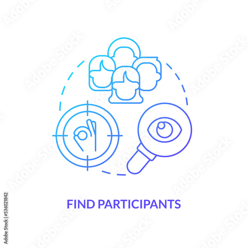 Find participants blue gradient concept icon. Hiring people for evaluation. Research members recruitment abstract idea thin line illustration. Isolated outline drawing. Myriad Pro-Bold font used