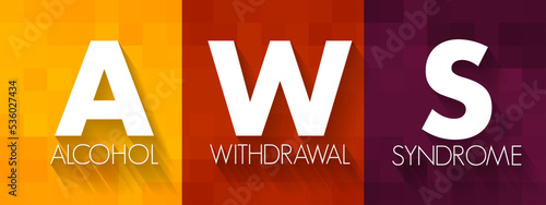 AWS - Alcohol Withdrawal Syndrome is a set of symptoms that can occur following a reduction in alcohol use after a period of excessive use, acronym text concept background