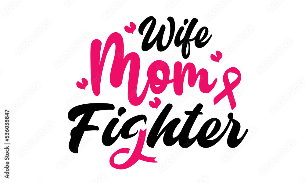Wife Mom Fighter Breast Cancer T Shirt Design Wife Mom Fighter Breast Cancer T Shirt Design