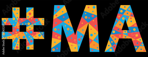 MA Hashtag. Mosaic isolated text. Letters from pieces of triangles, polygons and bubbles. #MA is abbreviation for the US American state Massachusetts for print, clothing, t-shirt, poster, banner, flye
