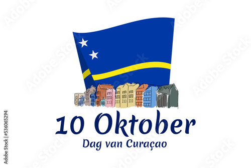 Translation: October 10, Curaçao Day. Vector illustration. Suitable for greeting card, poster and banner.
