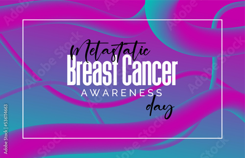 Metastatic Breast Cancer Awareness Day. Holiday concept. Template for background, banner, card, poster, t-shirt with text inscription