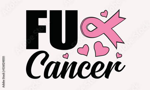 Fux Cancer - Breast Cancer Svg T-Shirt Design photo