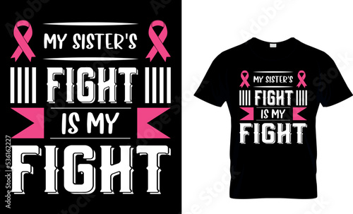  My sister's fight is my fight...T-shirt Design Template
