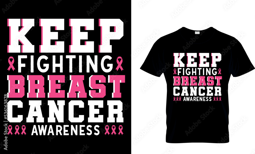 Fototapeta premium keep fighting breast cancer awareness...T-shirt Design Template