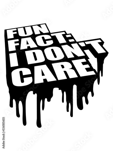 I dont care fact 
