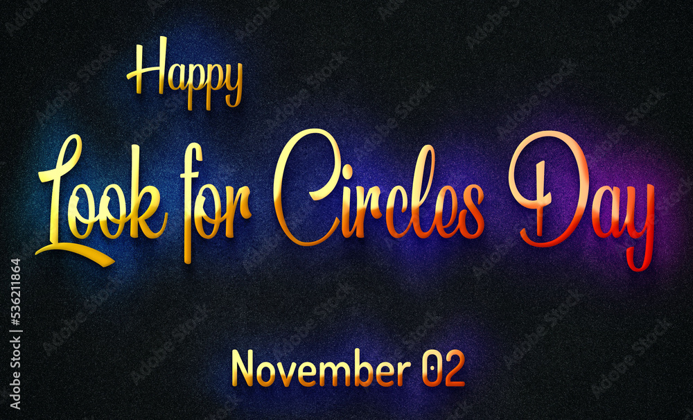 Happy Look for Circles Day, November 02. Calendar of November Retro Text Effect, design Happy Look for Circles Day, November 02. Calendar of November Retro Text Effect, design
