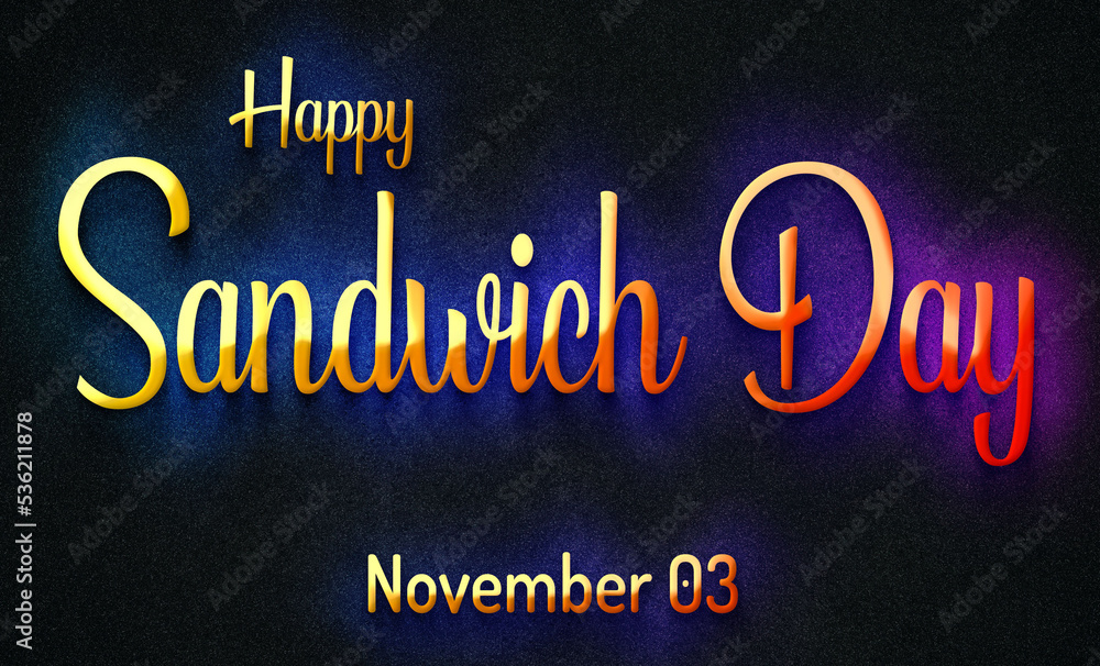 Happy Sandwich Day, November 03. Calendar of November Retro Text Effect, design Happy Sandwich Day, November 03. Calendar of November Retro Text Effect, design