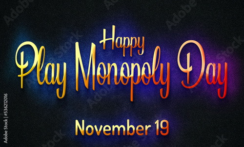 Happy Play Monopoly Day, November 19. Calendar of November Retro Text Effect, design