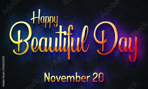 Happy Beautiful Day  November 20. Calendar of November Retro Text Effect  design