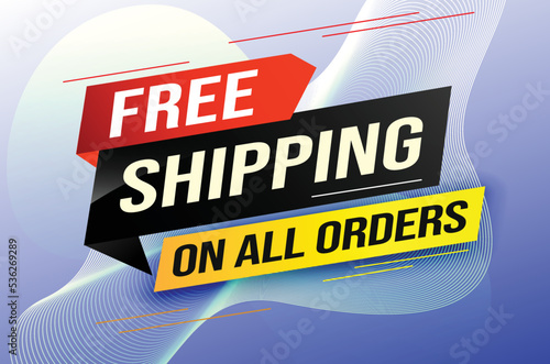 Free shipping all orders tag. Banner design template for marketing. Special offer promotion or retail. background banner modern graphic design for store shop, online store, website, landing page