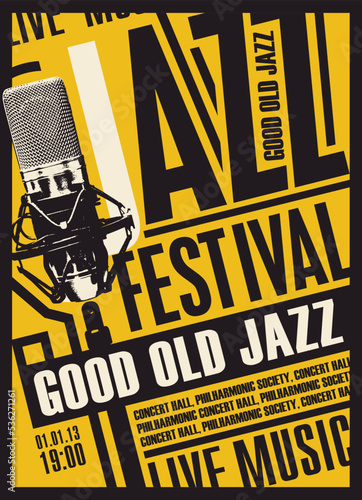 Vector poster for jazz festival or live music concert with a microphone in retro style. Good old jazz, music collection. Suitable for flyers, invitations, banners, advertising