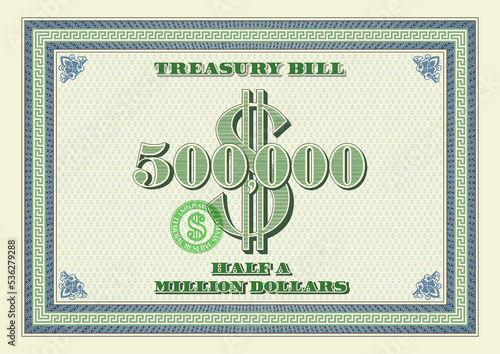 Vector green Treasury bond with a face value of 500 000 dollars. Half a million. Vintage frame with guilloche mesh