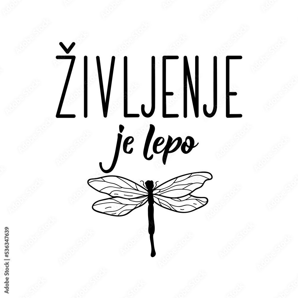 Fototapeta premium Life is Beautiful - in Slovenian. Lettering. Ink illustration. Modern brush calligraphy.