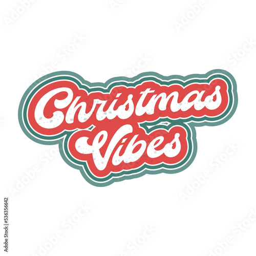 Christmas Vibes retro 70s 60s nostalgic poster or card. Celebration quote, vintage lettering, retro 70s. Creative design for Greeting Lettering..