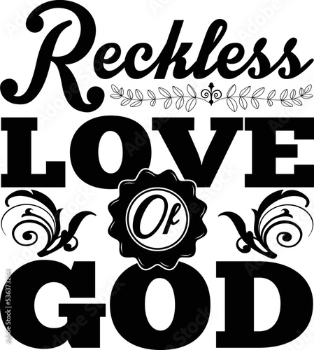Reckless love of god