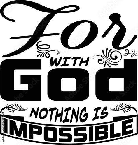 For with God nothing is impossible