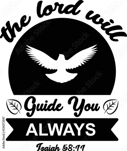 The lord will guide you always Isaiah 5811
