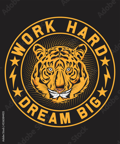 WORK HARD DREAM BIG T-SHIRT DESIGN
