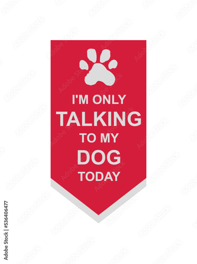 only talking to dog only talking to dog